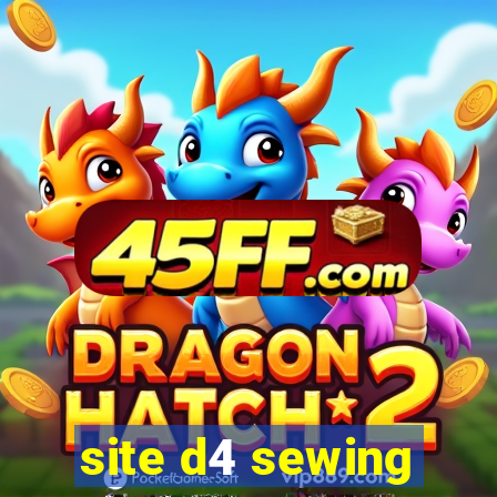 site d4 sewing